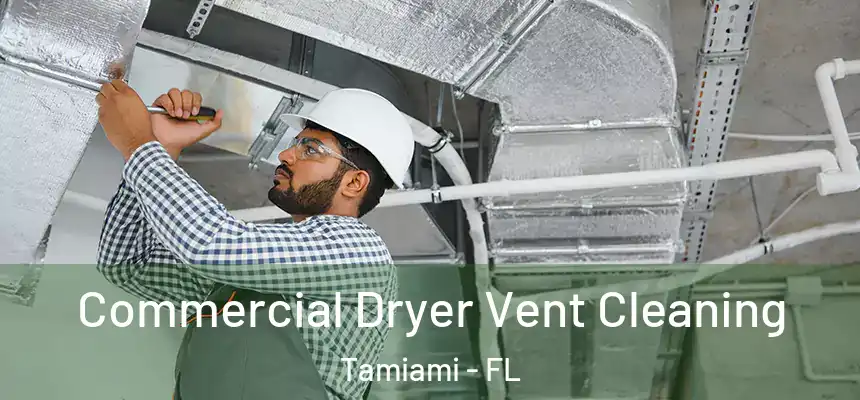 Commercial Dryer Vent Cleaning Tamiami - FL