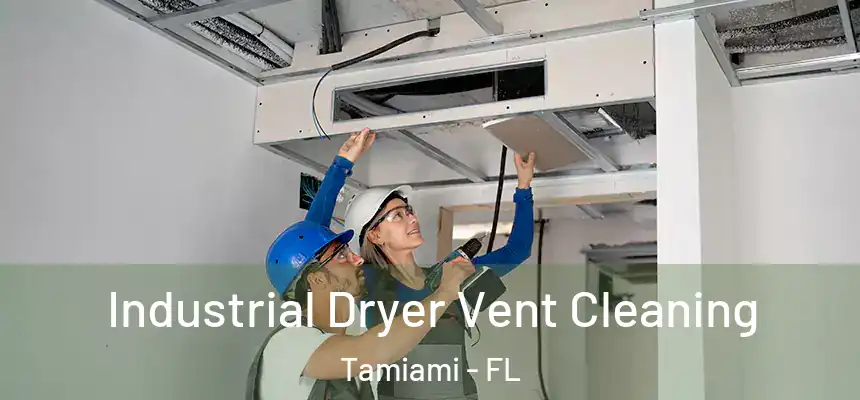 Industrial Dryer Vent Cleaning Tamiami - FL
